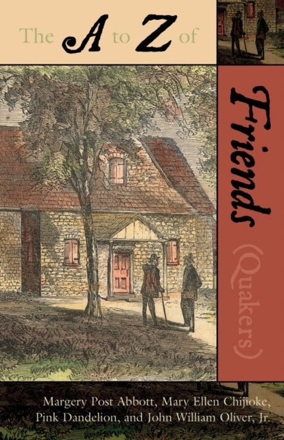 The A to Z of the Friends (Quakers)