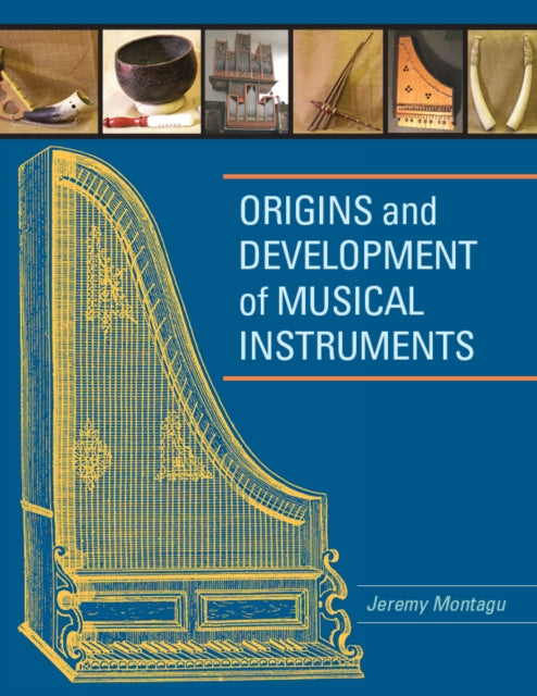 Book cover of: Origins and Development of Musical Instruments. By: Montagu Jeremy