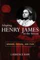 Book cover of: Adapting Henry James to the Screen. By: Laurence Raw