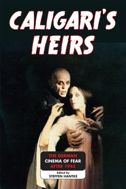 Book cover of: Caligari's Heirs. By: Steffen Hantke