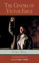 Book cover of: Cinema of Victor Erice. By: Linda C. Ehrlich