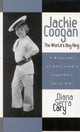 Book cover of: Jackie Coogan: The World's Boy King. By: Diana Cary