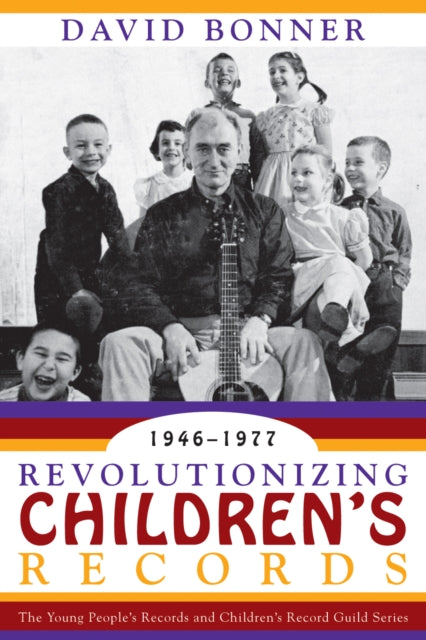 Book cover of: Revolutionizing Children's Records. By: Bonner David, David Bonner