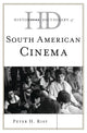 Book cover of: Historical Dictionary of South American Cinema. By: Peter Rist