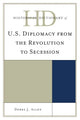 Book cover of: Historical Dictionary of U.S. Diplomacy from the Revolution to Secession. By: Debra J. Allen
