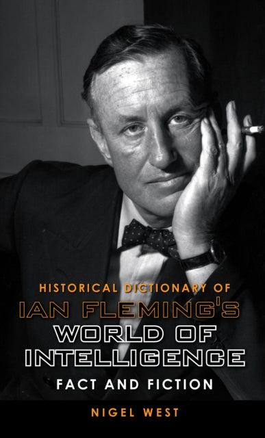 Book cover of: Historical Dictionary of Ian Fleming's World of Intelligence. By: Nigel West