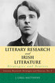 Book cover of: Literary Research and Irish Literature. By: J. Greg Matthews