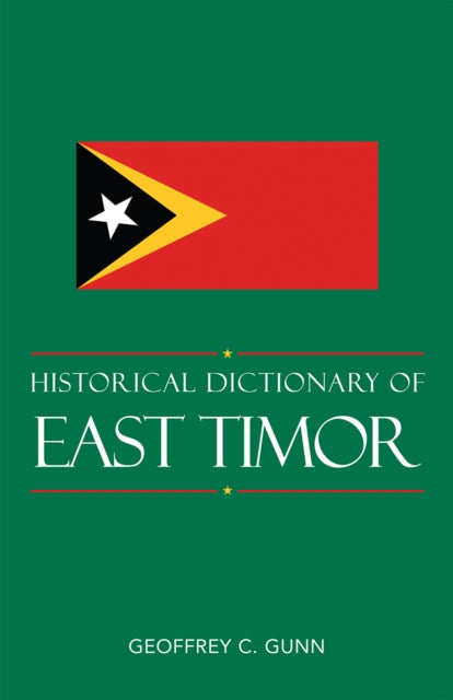 Book cover of: Historical Dictionary of East Timor. By: Geoffrey C. Gunn