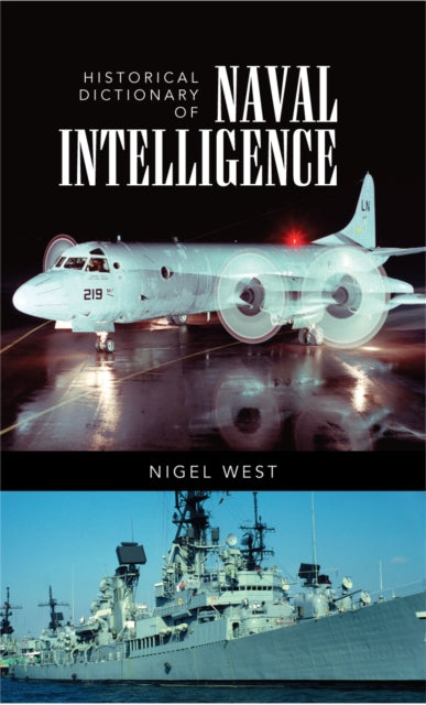Book cover of: Historical Dictionary of Naval Intelligence. By: Nigel West