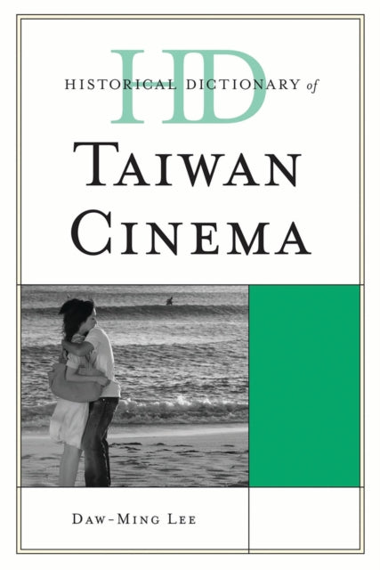 Book cover of: Historical Dictionary of Taiwan Cinema. By: Daoming Li