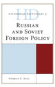 Book cover of: Historical Dictionary of Russian and Soviet Foreign Policy. By: Norman E. Saul
