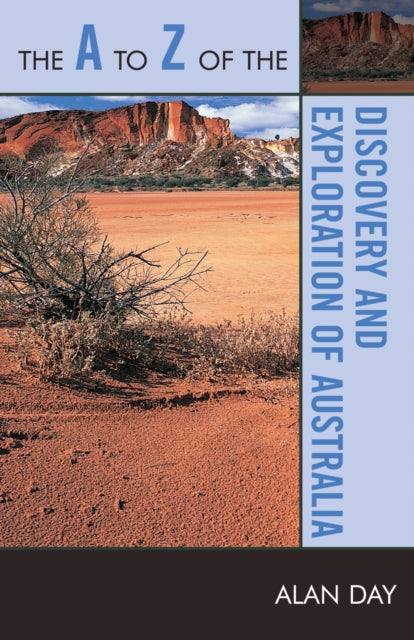 Book cover of: A to Z of the Discovery and Exploration of Australia