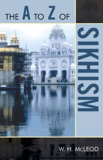 Book cover of: A to Z of Sikhism. By: McLeod, W. H.