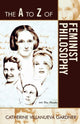 Book cover of: A to Z of Feminist Philosophy