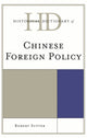 Book cover of: Historical Dictionary of Chinese Foreign Policy. By: Robert G. Sutter