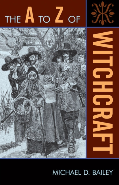 Book cover of: A to Z of Witchcraft. By: Michael D. Bailey