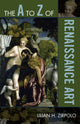 Book cover of: A to Z of Renaissance Art. By: Lilian H. Zirpolo