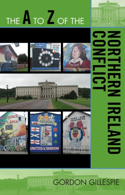 Book cover of: A to Z of the Northern Ireland Conflict. By: Gordon Gillespie