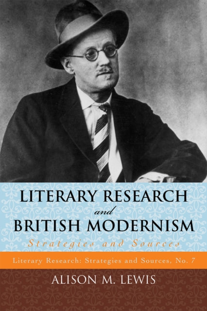 Book cover of: Literary Research and British Modernism. By: Alison M. Lewis