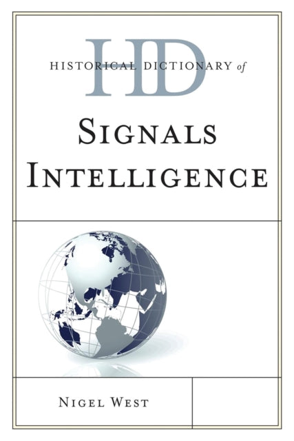 Book cover of: Historical Dictionary of Signals Intelligence. By: Nigel West