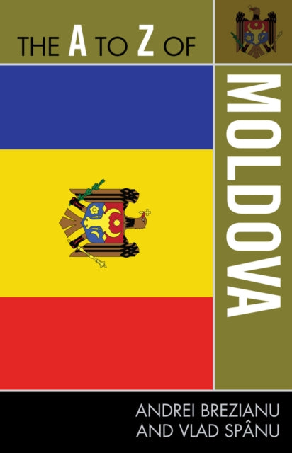 Book cover of: A to Z of Moldova. By: Andrei Brezianu
