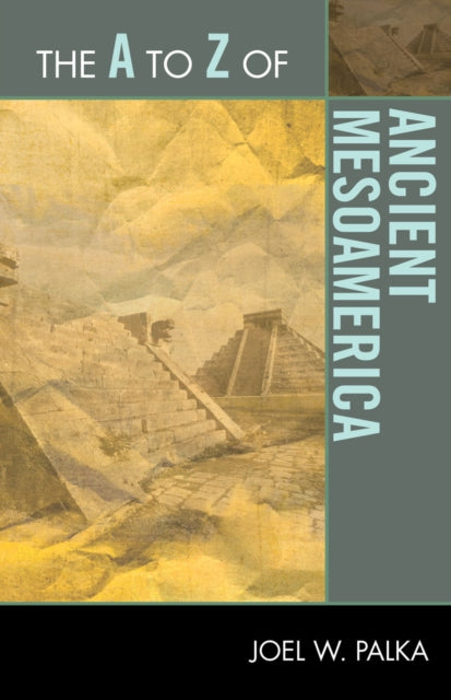 Book cover of: A to Z of Ancient Mesoamerica