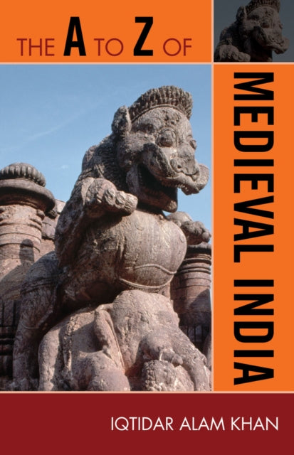 Book cover of: A to Z of Medieval India. By: Iqtidar Alam Khan