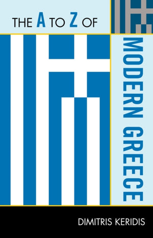 The A to Z of Modern Greece