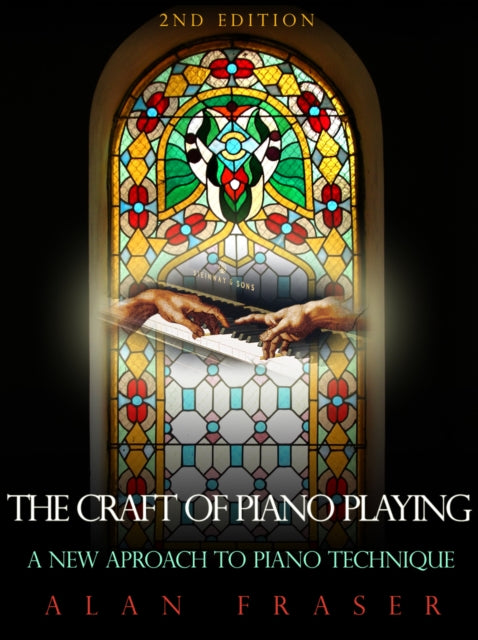 Book cover of: Craft of Piano Playing. By: Alan Fraser