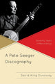 Book cover of: Pete Seeger Discography. By: David King Dunaway