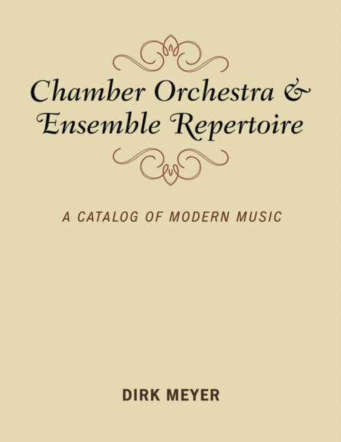 Book cover of: Chamber Orchestra and Ensemble Repertoire. By: Dirk Meyer