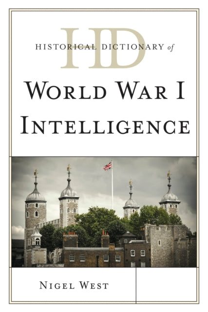 Book cover of: Historical Dictionary of World War I Intelligence