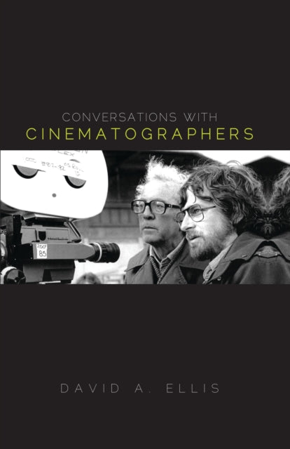 Book cover of: Conversations with Cinematographers. By: David A. Ellis