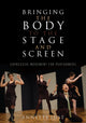 Book cover of: Bringing the Body to the Stage and Screen. By: Annette Lust
