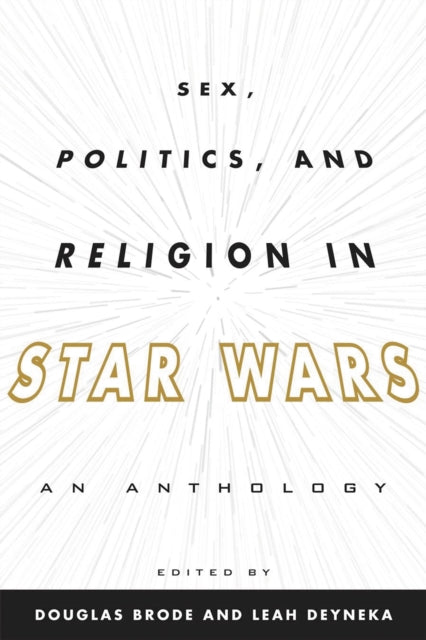 Sex, Politics, and Religion in Star Wars