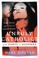 Book cover of: Unruly Catholics from Dante to Madonna