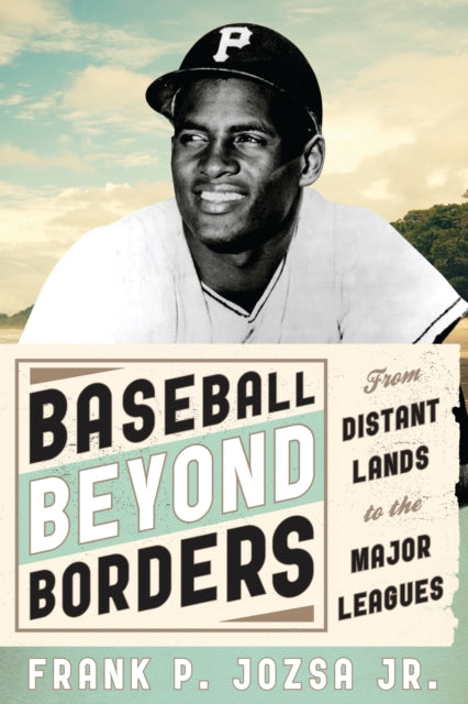 Book cover of: Baseball beyond Borders. By: Jozsa, Frank P., Jr.
