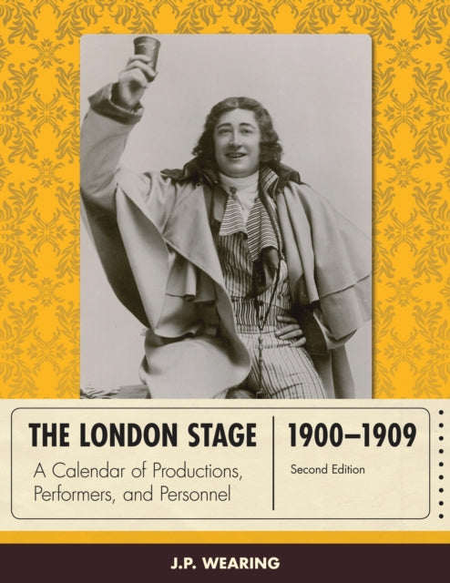 Book cover of: London Stage 1900-1909. By: J. P. Wearing