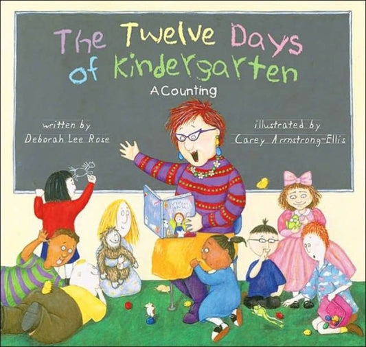 Book cover of: Twelve Days of Kindergarten. By: Deborah Lee Rose