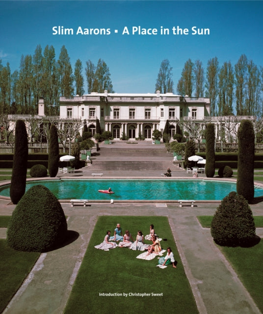 Book cover of: Slim Aarons: A Place in the Sun