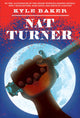 Book cover of: Nat Turner. By: Kyle Baker