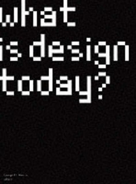 Book cover of: What Is Design Today?