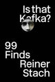 Book cover of: Is that Kafka?. By: Reiner Stach