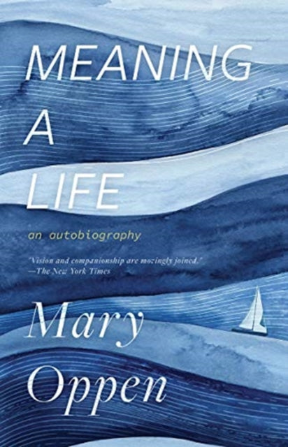 Book cover of: Meaning a Life. By: Mary Oppen