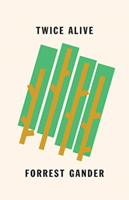 Book cover of: Twice Alive. By: Forrest Gander