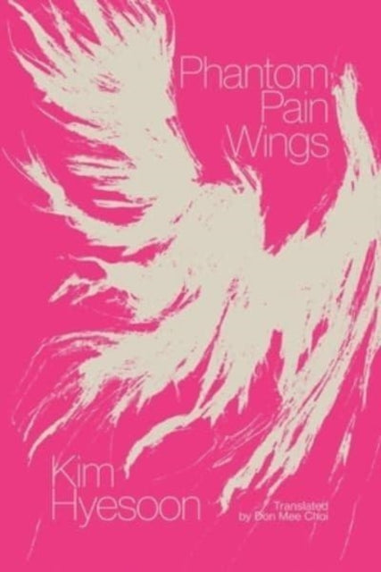 Book cover of: Phantom Pain Wings. By: Kim Hyesoon