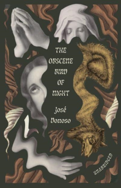 Obscene Bird of Night, unabridged, centennial edition 9780811232227 José Donoso