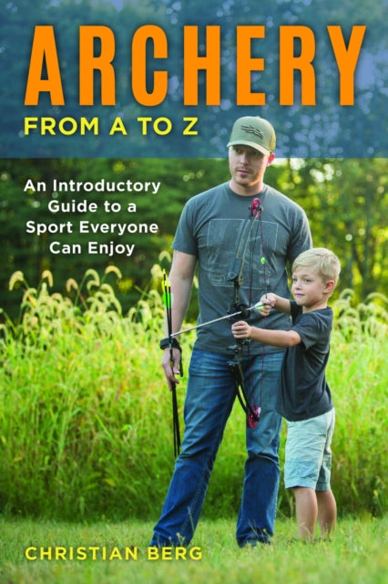 Book cover of: Archery from A to Z. By: Christian Berg