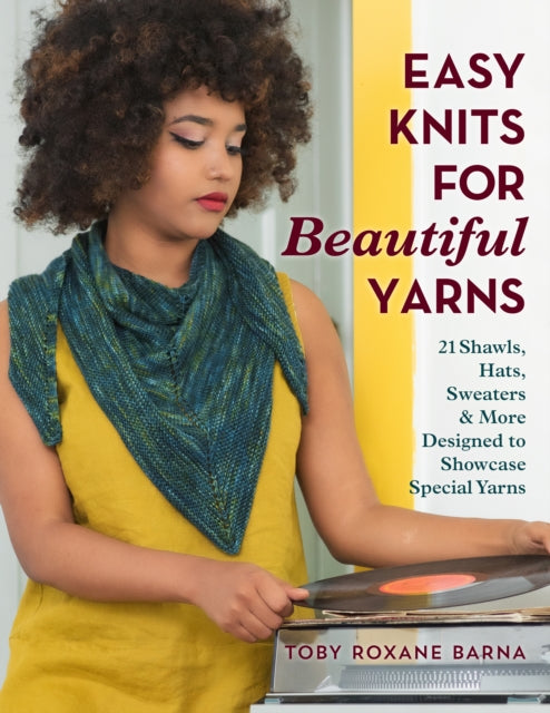 Book cover of: Easy Knits for Beautiful Yarns. By: Toby Roxane Barna