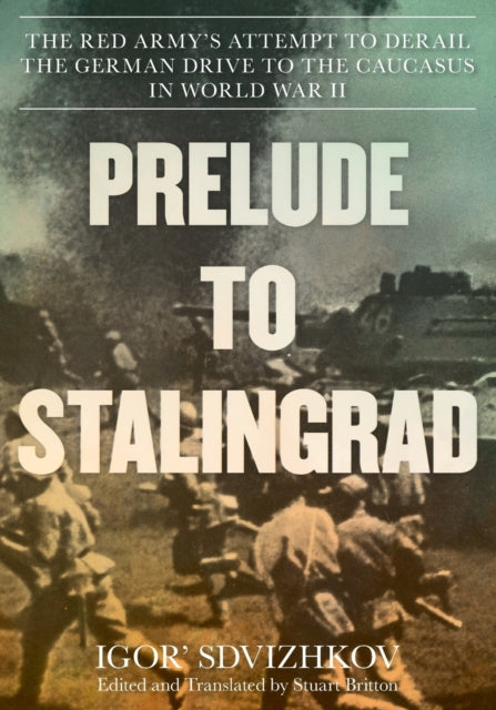 Book cover of: Prelude to Stalingrad. By: Igor Sdvizhkov